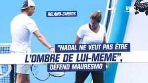 « Nadal ne veut pas être l’ombre de lui-même », défend Mauresmo (qui espère le revoir)