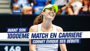 Avant son 1000ème match en carrière, Cornet se souvient de ses débuts à 14 ans