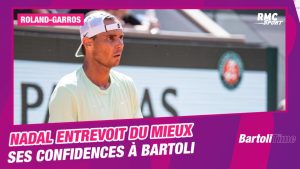 Roland-Garros: « Je commence à croire que les choses peuvent aller mieux » Nadal se confie à Bartoli