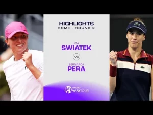Vidéo: Swiatek vs Pera au 2e tour à Roma (WTA 1000)