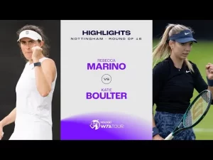 Vidéo: Les meilleurs moments de Boulter vs Marino dans le round 2 sur le gazon de Nottingham