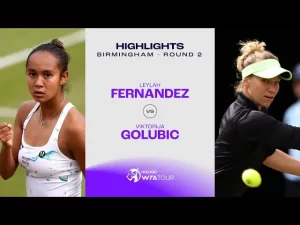 Vidéo: Les meilleurs moments de Fernandez vs Golubic dans le deuxième round sur le gazon de Birmingham.