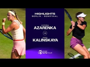 Vidéo: Les meilleurs moments de la demi-finale entre Azarenka et Kalinskaya sur le gazon de Berlin.