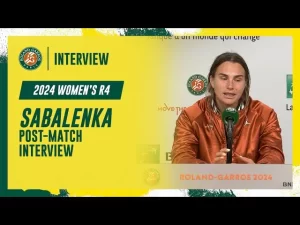 Vidéo: Watch Sabalenka&rsquo;s post-match press conference after her win in round 4 at Roland-Garros 2024