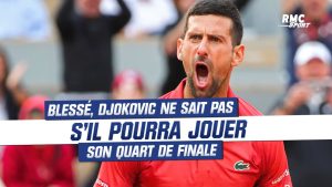 blessé, Djokovic ne sait pas s&rsquo;il pourra jouer son quart de finale