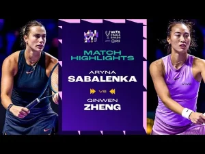 Vidéo: Temps forts du match Sabalenka contre Zheng lors de la phase de groupes des WTA Finals