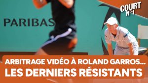 Roland-Garros fait de la résistance ! (Court N°1)