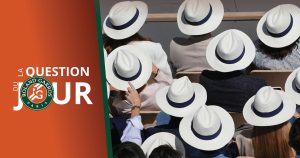 Roland-Garros – La question du jour (12/16) : c&rsquo;est quoi le chapeau panama ?